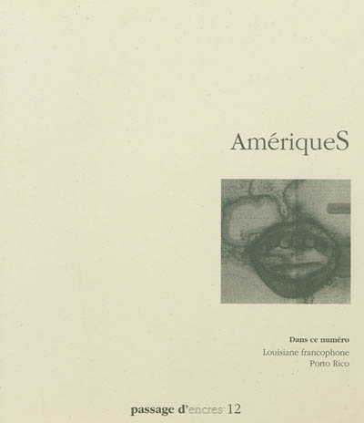 Passage d'encres, n° 12. Amériques : Louisiane francophone, Porto Rico