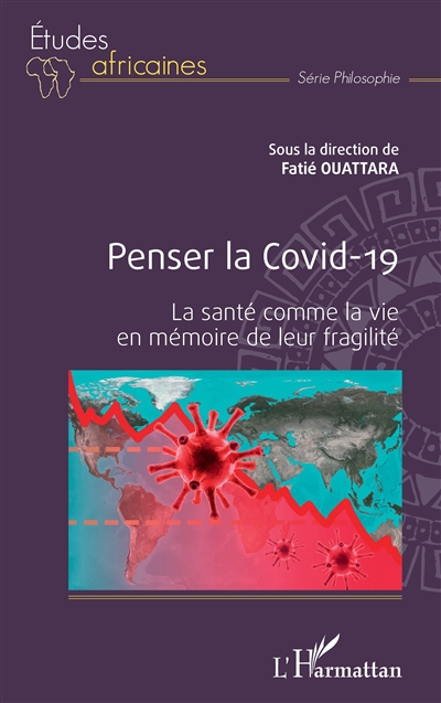 Penser la Covid-19 : la santé comme la vie en mémoire de leur fragilité