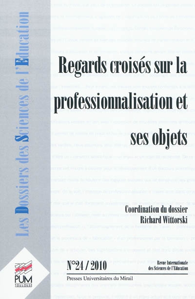 dossiers des sciences de l'éducation (les), n° 24. regards croisés sur la professionnalisation et ses objets