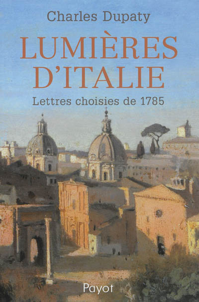 Lumières d'Italie : lettres choisies de 1785