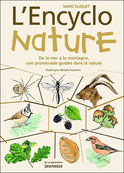 L'encyclo nature : de la mer à la montagne, une promenade guidée dans la nature