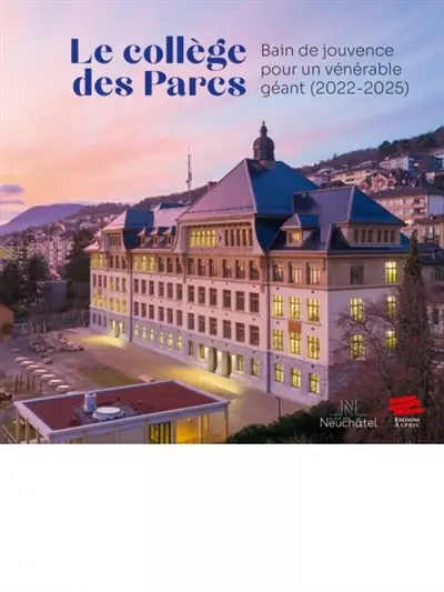 Le collège des Parcs : bain de jouvence pour un vénérable géant (2022-2025) Le collège des Parcs : bain de jouvence pour un vénérable géant (2022-2025)