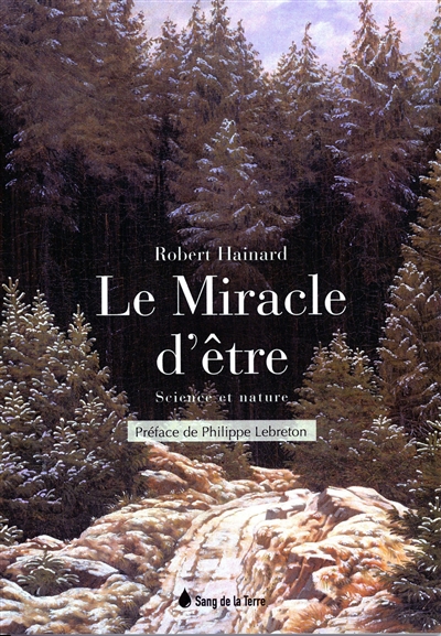 Le miracle d'être : science...
