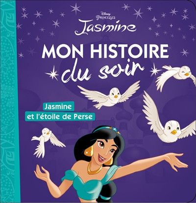 Mon histoire du soir : Jasmine et l'étoile de Perse