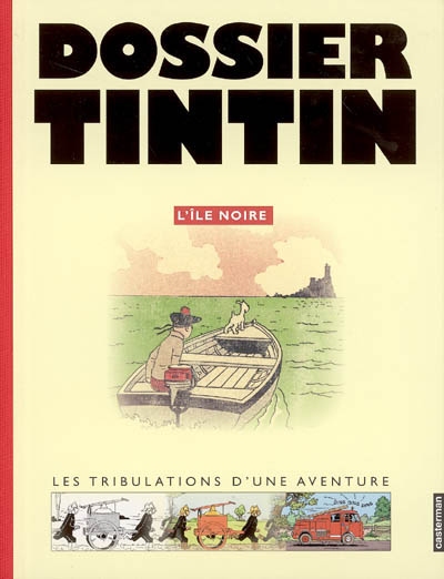 Dossier Tintin : L'île noire : les tribulations d'une aventure