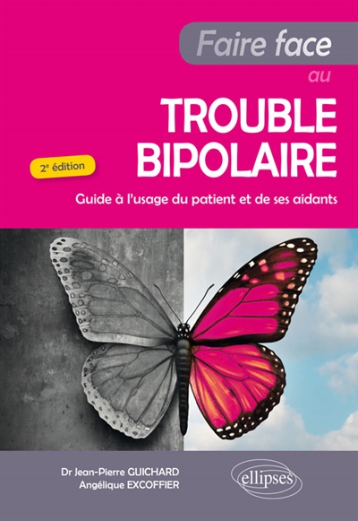 Faire face au trouble bipolaire : guide à l'usage du patient et de ses aidants - Jean-Pierre Guichard