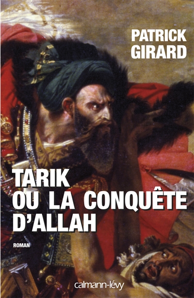 Tarik ou La conquête d'Allah : 709-852