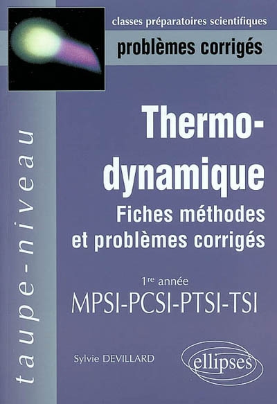 Thermodynamique : problèmes corrigés, fiches, méthodes et problèmes corrigés : 1re année, MPSI, PCSI, PTSI, TSI