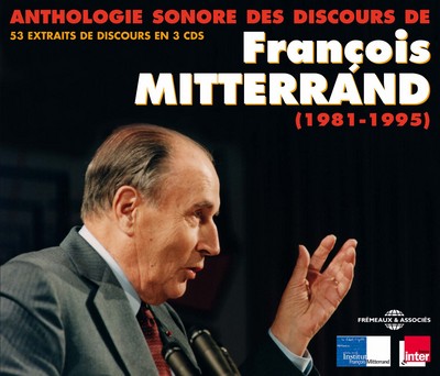 François Mitterrand (1981-1995) : anthologie sonore