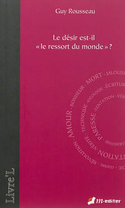 Le désir est-il le moteur du monde ?