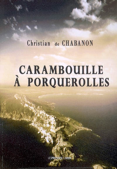 Carambouille à Porquerolles...