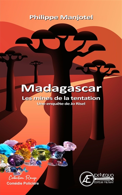 Madagascar et les mines de la tentation : une enquête de Jo Risel : comédie policière