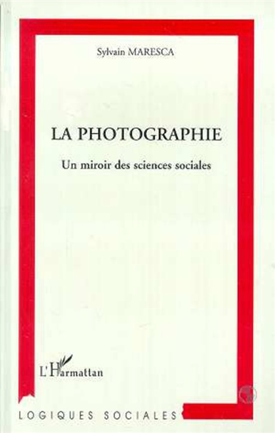 La photographie : un miroir des sciences sociales