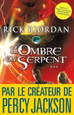 Kane Chronicles. Vol. 3. L'ombre du serpent