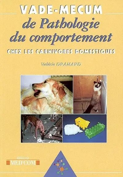 Vade-mecum de pathologie du comportement chez les carnivores domestiques