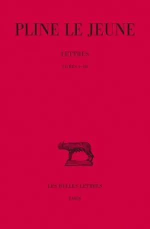 Lettres. Vol. 1. Livres I-III