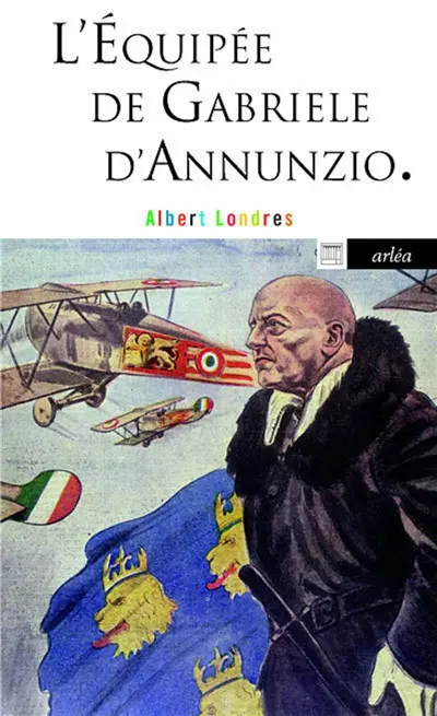 L'équipée de Gabriele D'Annunzio