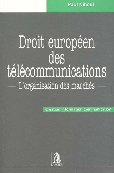 Droit européen des télécommunications : l'organisation des marchés
