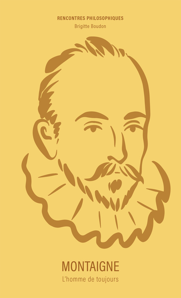 Montaigne : l'homme de toujours