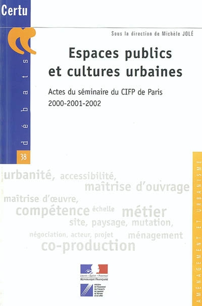 Espaces publics et cultures urbaines : actes du séminaire du CIFP de Paris 2000-2001-2002