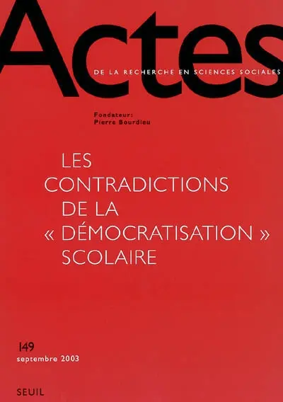 Actes de la recherche en sciences sociales, n° 149. Les contradictions de la démocratisation scolaire