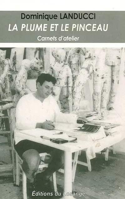 La plume et le pinceau : carnets d'atelier, 1975-2005