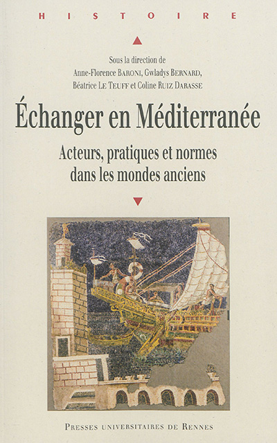 Echanger en Méditerranée : acteurs, pratiques et normes dans les mondes anciens