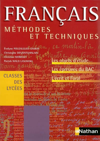 Français, méthodes et techniques, classes des lycées : livre de l'élève : programme 2007 et nouveaux objets d'étude