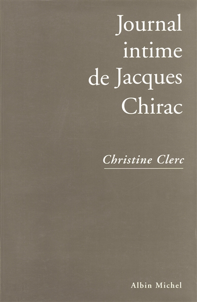 Journal intime de Jacques Chirac. Vol. 1