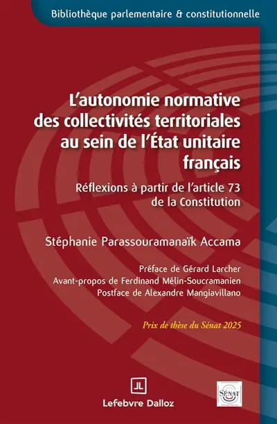 L'autonomie normative des collectivités territoriales au sein de l'Etat unitaire français : réflexions à partir de l'article 73 de la Constitution