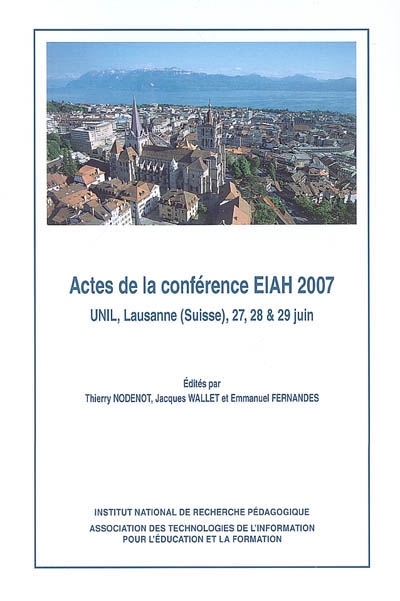 EIAH 2007 : actes de la conférence, UNIL, Lausanne (Suisse), 27, 28 & 29 juin