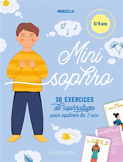 Mini sophro : 30 exercices de sophrologie pour explorer les 5 sens : 5-9 ans