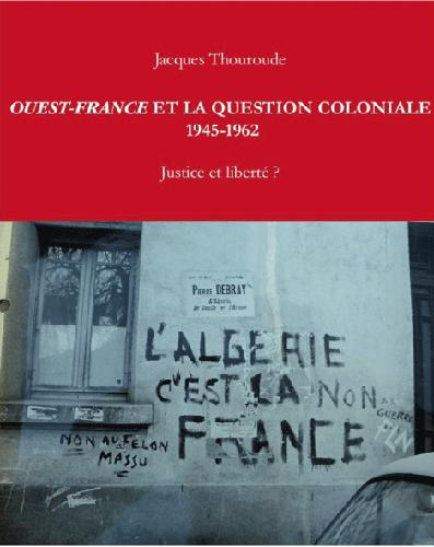 Ouest-France et la question coloniale, 1945-1962 : justice et liberté ?