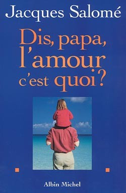 Dis, papa, l'amour c'est quoi ? (22)