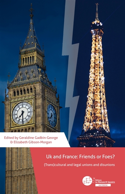 UK and France : Friends or Foes ? (Trans) cultural and legal unions and disunions