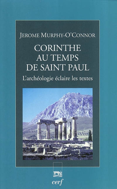 Corinthe au temps de saint Paul : l'archéologie éclaire les textes