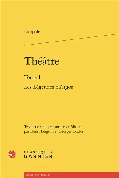 Théâtre. Vol. 1. Les légendes d'Argos