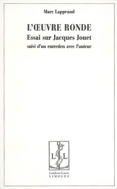 L'oeuvre ronde : essai sur Jacques Jouet