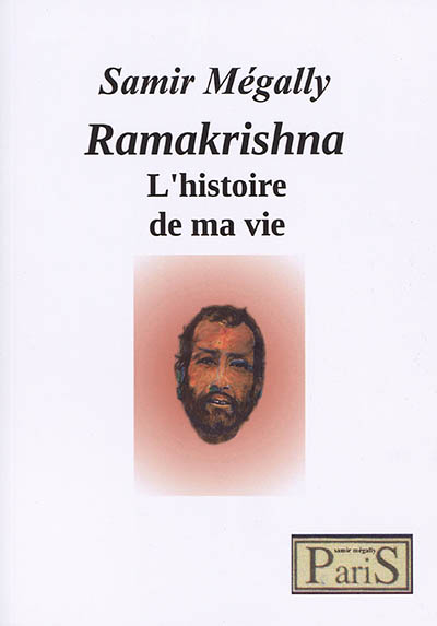 Ramakrishna : l'histoire de ma vie