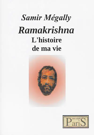 Ramakrishna : l'histoire de ma vie