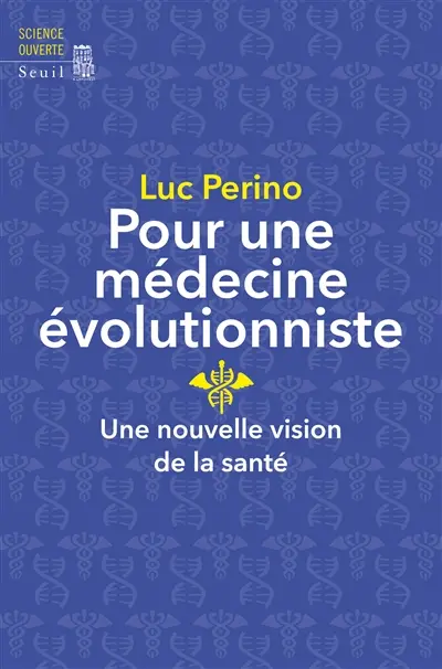 Pour une médecine évolutionniste : une nouvelle vision de la santé