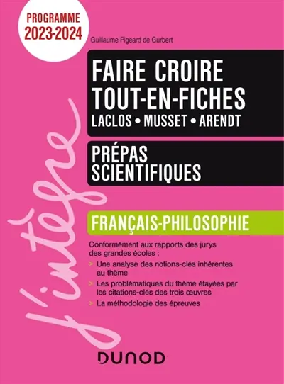 Faire croire : Laclos, Musset, Arendt : tout-en-fiches, français-philosophie, prépas scientifiques, programme 2023-2024