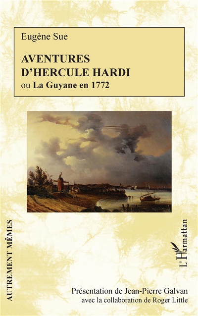 Aventures d'Hercule Hardi ou La Guyane en 1772