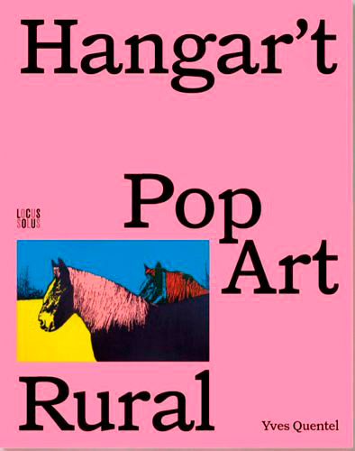 Hangar't : pop art rural