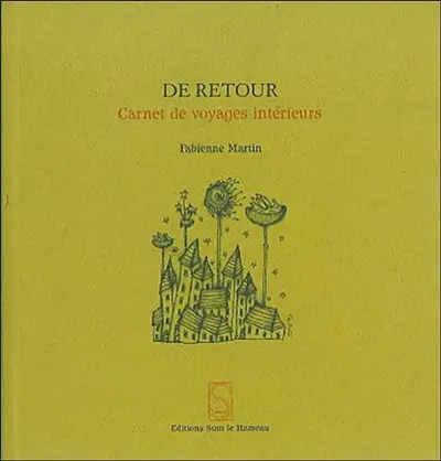 De retour : carnet de voyages intérieurs
