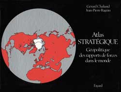 Atlas stratégique : géopolitique des rapports de force dans le monde