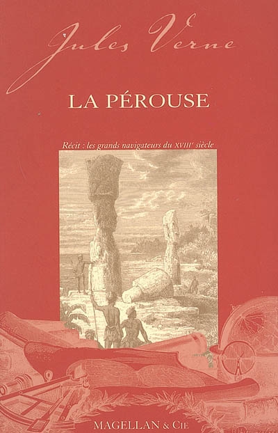 La Pérouse : récit : les grands navigateurs du XVIIIe siècle