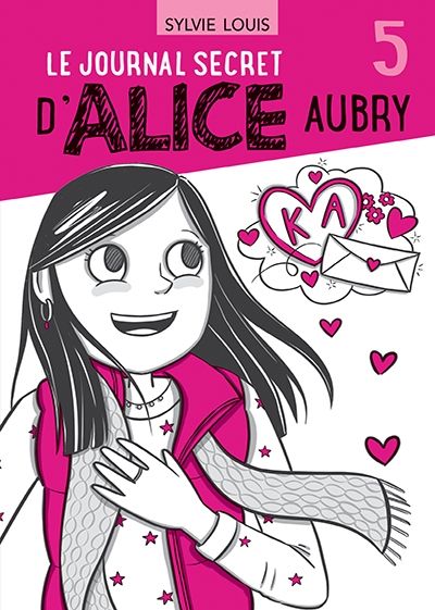 Le journal secret d'Alice Aubry. Vol. 5. Le journal secret d’Alice Aubry