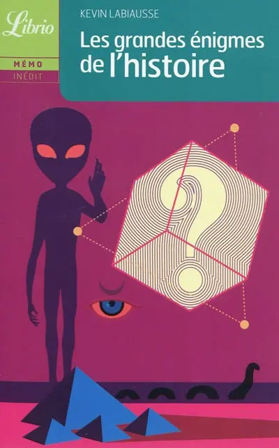 Les grandes énigmes de l'histoire