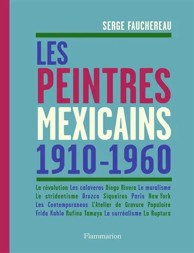 Les peintres mexicains, 1910-1960 : la révolution, les calaveras, Diego Rivera, le muralisme, le stridentisme, Orozco, Siqueiros, Paris, New York, les Contemporaneos, l'Atelier de gravure populaire, Frida Kahlo, Rufino Tamayo, le surréalisme, la Ruptura